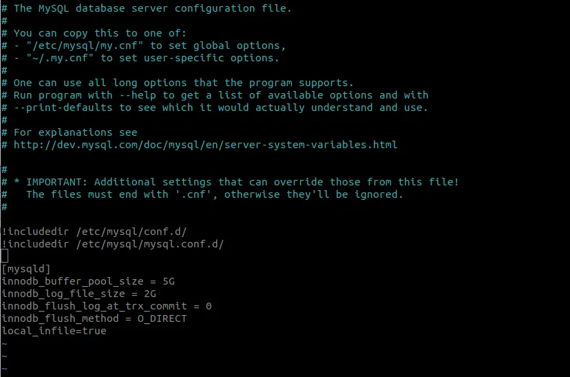 Terminal view of /etc/mysql/my.cnf with the [mysqld] block: innodb_buffer_pool_size = 5G, innodb_log_file_size = 2G, innodb_flush_log_at_trx_commit = 0, innodb_flush_method = O_DIRECT, local_infile = true